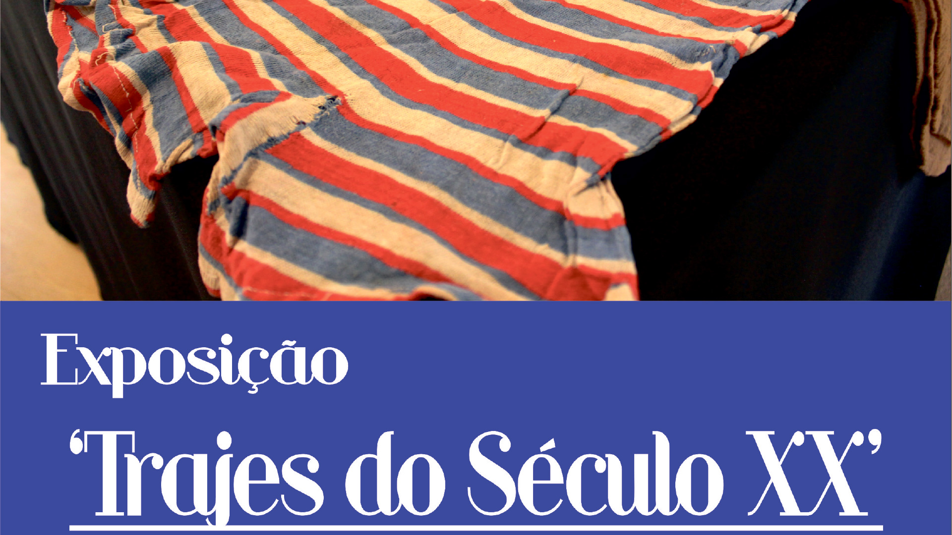 “Trajes do Século XX” em Exposição no Museu Municipal, até 29 de maio