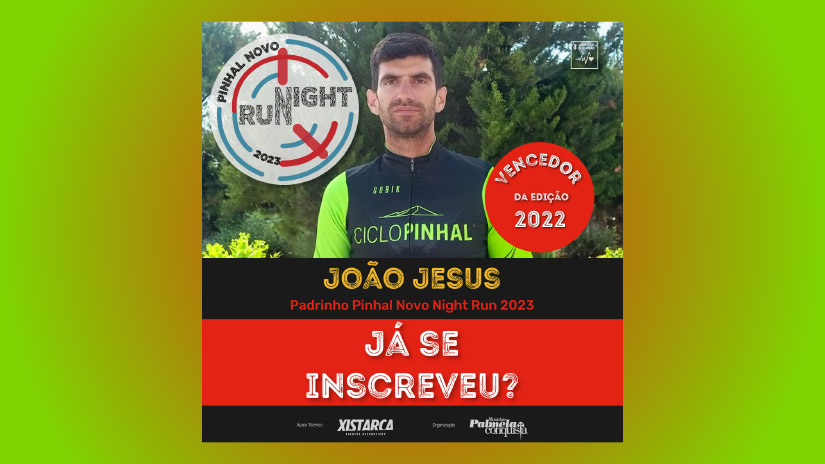 Pinhal Novo Night Run 2023: Corrida Nocturna é Apadrinhada por João Jesus, Campeão de 2022