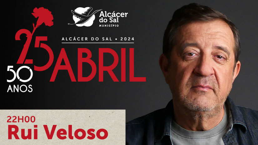 Alcácer do Sal celebra meio século de Abril com Rui Veloso