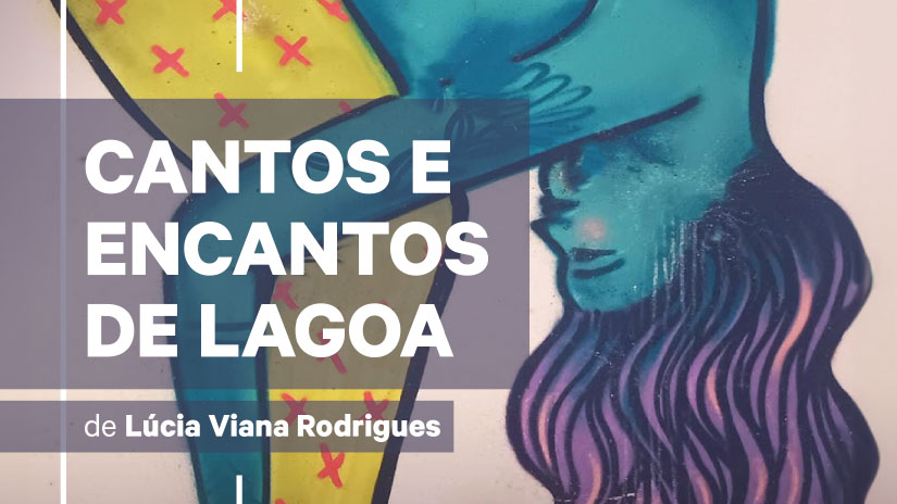 "Cantos e Encantos de Lagoa": uma jornada poética e visual